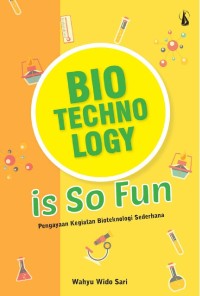 Image of Biotechnology Is So Fun