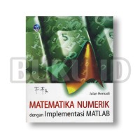 Image of Matematika Numerik dengan Implementasi MATLAB