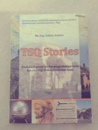 Image of TSQ STROIES : KISAH KISAH PENELITIAN DAN PENGEMBANGAN SAINS DAN TEKNOLOGI SAINS