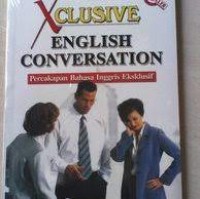 Image of Xclusive English Conversation : percakapan bahasa inggris eksklusif